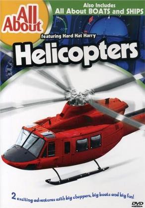 All About Helicopters and Boats and Ships