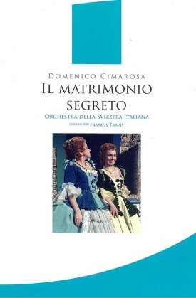 Orchestra Della Svizzera Italiana, Francis Travis & Enrico Fissore - Cimarosa - Il matrimonio segreto (Faveo, Opus Arte)