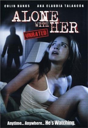 Alone with her (Unrated)