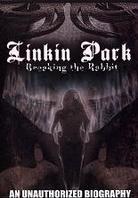 Linkin Park - Breaking th Rabbit - An Unauthorised Biography