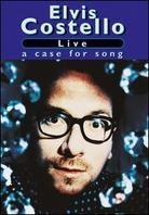 Elvis Costello - Live - A case for a song