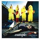 Example - I don't want to (DVD-Single)