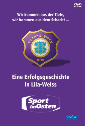 FC Erzgebirge Aue - Eine Erfolgsgeschichte