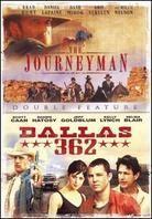 The Journeyman / Dallas 362 (Double Feature)