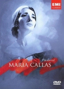 Maria Callas - The Eternal Maria Callas