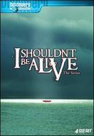 I Shouldn't Be Alive (4 DVDs)