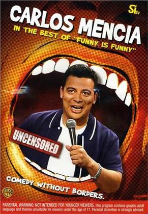 Carlos Mencia: - The Best of Funny is Funny (Uncensored)