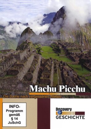 Machu Picchu - Die Suche nach verlassenen Welten