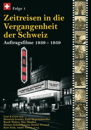 Zeitreisen in die Vergangenheit der Schweiz - Auftragsfilme 1939-1959 - Vol. 1
