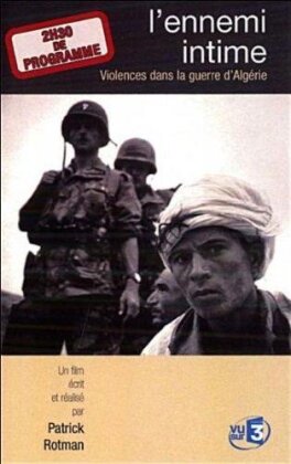 L'ennemi intime - Violences dans la guerre d'Algérie (2002)