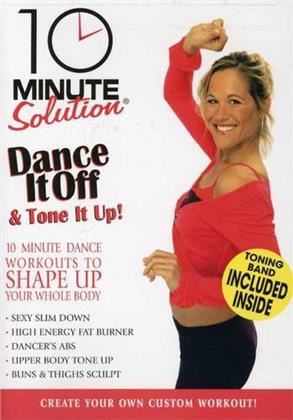 10 Minute Solution - Dance it off and Tone it Up!