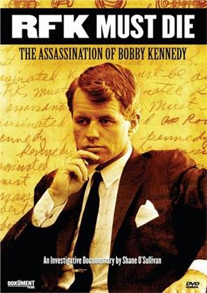 RFK Must Die - The Assassination of Bobby Kennedy