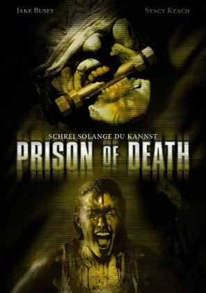 Prison of Death - Schrei solange du kannst (2006)