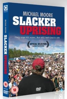 Slacker Uprising - Michael Moore