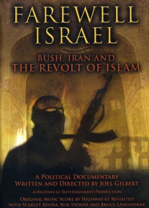 Farewell Israel - Bush, Iran and the Revolt of Islam (2007)