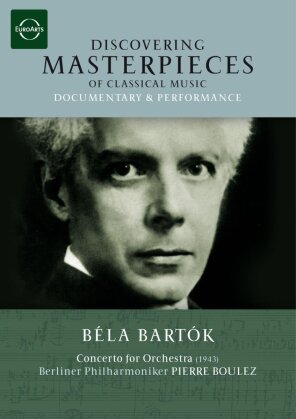 Berliner Philharmoniker & Pierre Boulez (*1925) - Bartók - Concerto for Piano (Discovering Masterpieces, Euro Arts)
