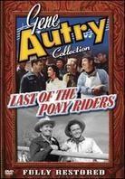Last of the Pony Riders - (Gene Autry Collection)