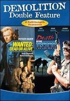Wanted: Dead or Alive / Death Before Dishoner - (Demolition Double Feature)