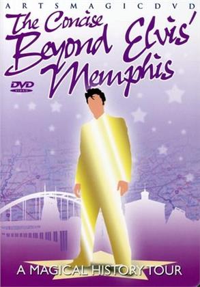 Elvis Presley - The Concise Beyond Elvis' Memphis (A Magical History Tour)