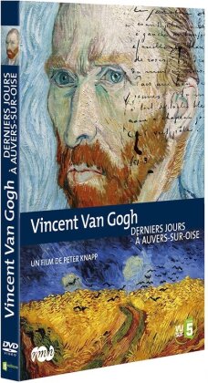 Vincent Van Gogh - Derniers jours à Auvers-sur-Oise
