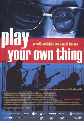 Play Your Own Thing - Eine Geschichte des europäischen Jazz