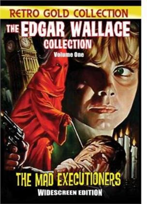 The Edgar Wallace Collection - Vol. 1: The Mad Executioners