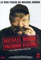 Michael Moore: Polémique système - Manufacturing Dissent