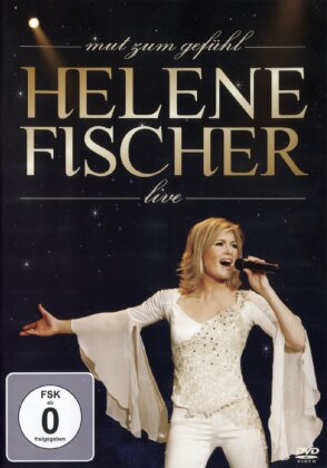Helene Fischer - Mut zum Gefühl - Live