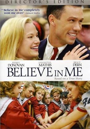 Believe in Me (2006) (Director's Cut)
