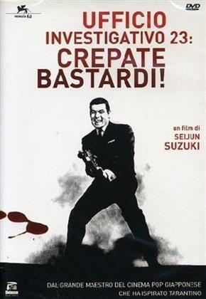 Ufficio Investigativo 23: Crepate bastardi! (1963)