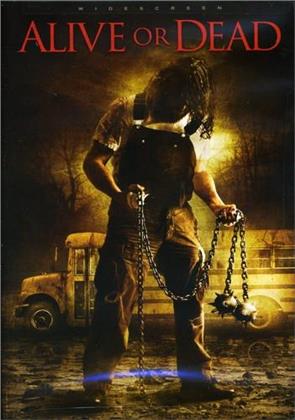 Alive or Dead (2008)