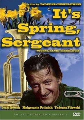 It's Spring, Sergeant
