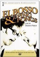 El Bosso Und Die Ping Pongs - Live im Skaters Palace