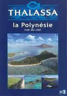Thalassa - La Polynésie vue du ciel (2 DVDs)