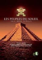 Les peuples du soleil - Incas, Mayas et, Aztèques