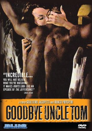 Goodbye Uncle Tom (Uncensored, Restored, Uncut)