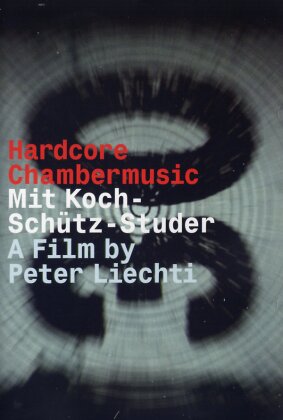 Hardcore Chambermusic - (Koch-Schütz-Studer)