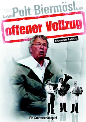 Gerhard Polt / Biermösl Blosn - Offener Vollzug (Uncut)