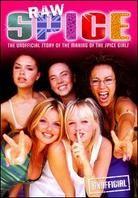Spice Girls - Raw Spice - The Unofficial Story of the Making of