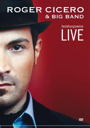 Cicero Roger - Beziehungsweise Live