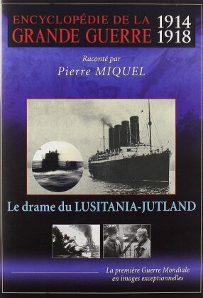 Le drame du Lusitania-Jutland - (Encyclopédie de la Grand Guerre 1914 - 1918)