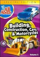 The Best of All About Building, Construction, Cars and Motorcycles (Special Edition)