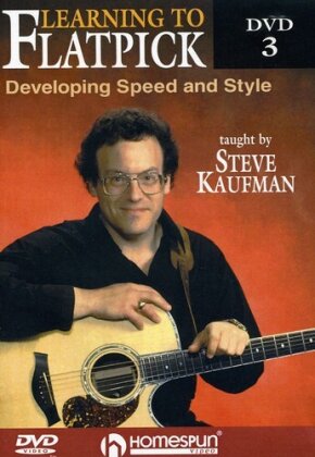 Kaufman Steve - Learning to Flatpick, Vol. 3 - Developing Speed an