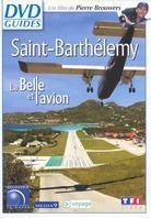 Saint-Barthélemy - La belle et l'avion - DVD Guides
