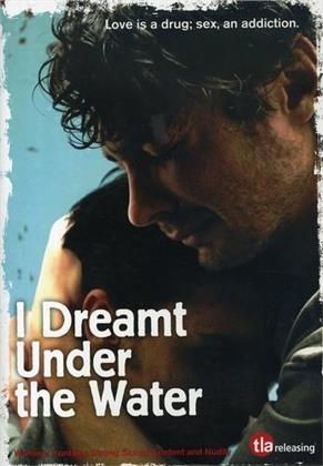 I dreamt under the Water (2008)