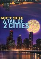 Gov't Mule - A Tail of 2 Cities (2 DVDs)
