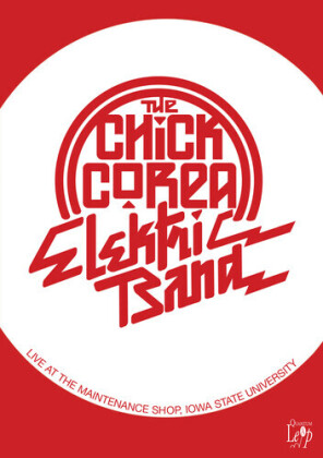 Chick Corea Electric Band - Live At The Maintenance Shop