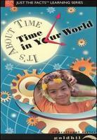 Just the Facts - It's About Time - Time in Your World