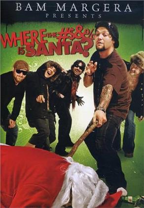 Bam Margera - Where the XXXX Is Santa