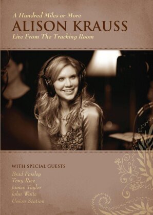 Alison Krauss - A Hundred Miles or More - Live from the Tracking